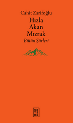 Hızla Akan Mızrak & Bütün Şiirleri