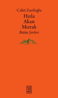 Hızla Akan Mızrak & Bütün Şiirleri