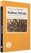 Bulgaristan Başbakanı İvan Geşof (1849-1924) Balkan İttifakı Balkanlar'ın Kaderi: İttifakın Y&uuml;kselişi ve &Ccedil;&ouml;k&uuml;ş&uuml;