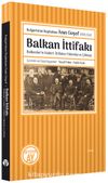 Bulgaristan Başbakanı İvan Geşof (1849-1924) Balkan İttifakı Balkanlar’ın Kaderi: İttifakın Yükselişi ve Çöküşü
