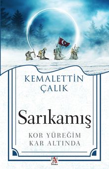 Sarıkamış & Kor Yüreğim Kar Altında