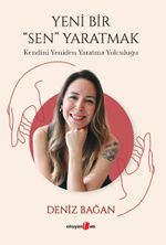 Yeni Bir Sen Yaratmak & Kendini Yeniden Yaratma Yolculuğu