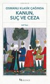 Osmanlı Klasik &Ccedil;ağında Kanun, Su&ccedil; ve Ceza