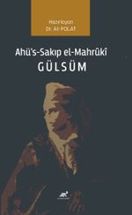Ahü's-Sakıp el-Mahrȗkî  Gülsüm