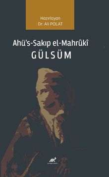 Ahü's-Sakıp el-Mahrȗkî  Gülsüm