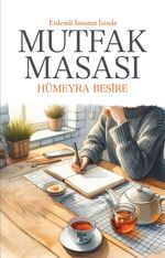 Mutfak Masası & Erdemli İnsanın İzinde