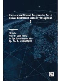 Uluslararası Bilimsel Araştırmalar Serisi Sosyal Bilimlerde Güncel Yaklaşımlar 2
