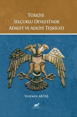 Türkiye Selçuklu Devleti'nde Adalet ve Adliye Teşkilatı