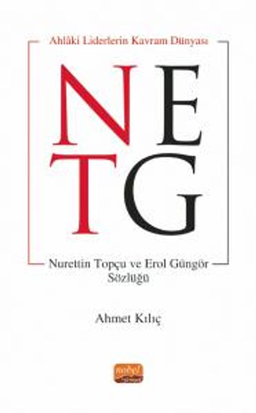 Ahlaki Liderin Kavram Dünyası & Nurettin Topçu ve Erol Güngör Sözlüğü