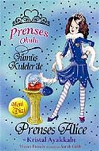Prenses Alice ve Kristal Ayakkabı / Prenses Okulu 10