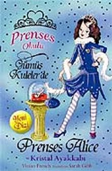 Prenses Alice ve Kristal Ayakkabı / Prenses Okulu 10