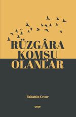 Rüzgara Komşu Olanlar