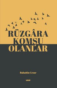 Rüzgara Komşu Olanlar