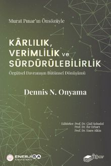 Karlılık, Verimlilik ve Sürdürülebilirlik & Örgütsel Davranışın Bütünsel Dönüşümü