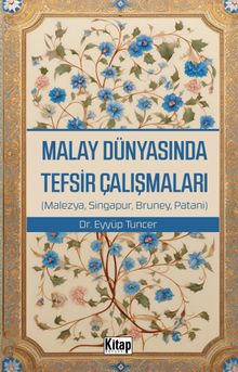Malay Dünyasında Tefsir Çalışmaları (Malezya,Singapur,Bruney,Patani)
