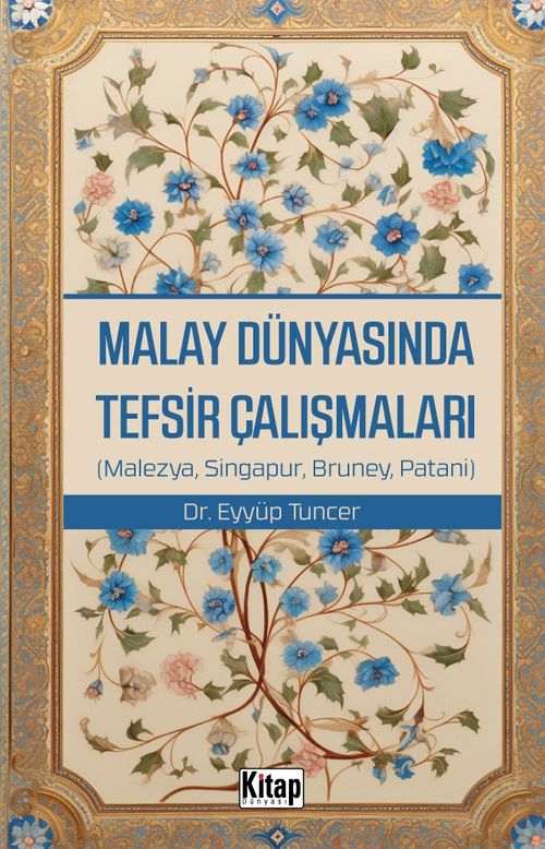 Malay Dünyasında Tefsir Çalışmaları (Malezya,Singapur,Bruney,Patani)
