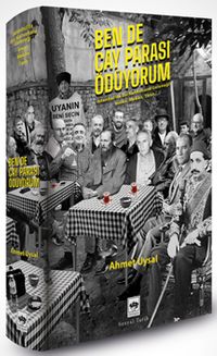 Ben De Çay Parası Ödüyorum & İstanbul'da Bir Kahvehane Geleneği ; İnsan, Mekan Tarih