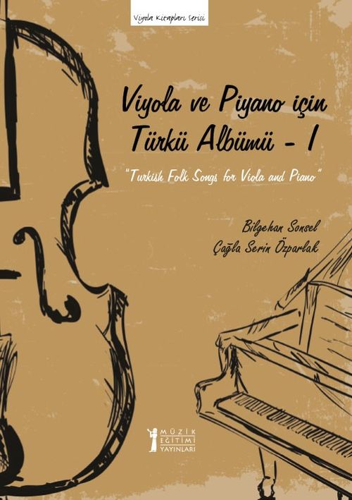 Viyola Ve Piyano İçin Türkü Albümü 1 & Turkish Folk Songs for Viola and Piyano 1
