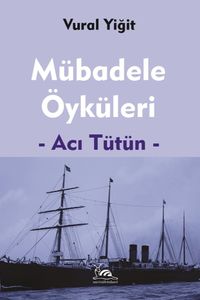 Mübadele Öyküleri & Acı Tütün