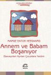 Annem ve Babam Boşanıyor & Ebeveynleri Ayrılan &Ccedil;ocuklara Yardım