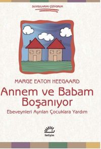 Annem ve Babam Boşanıyor & Ebeveynleri Ayrılan Çocuklara Yardım