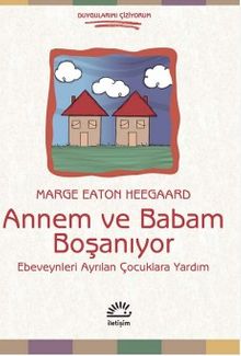 Annem ve Babam Boşanıyor & Ebeveynleri Ayrılan Çocuklara Yardım