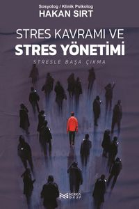 Stres Kavramı ve Stres Yönetimi & Stresle Başa Çıkma