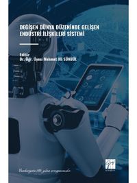 Değişen Dünya Düzeninde Gelişen Endüstri İlişkileri Sistemi