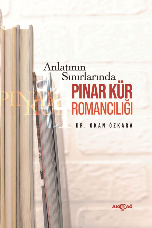Anlatının Sınırlarında Pınar Kür Romancılığı