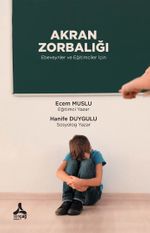 Akran Zorbalığı Ebeveynler ve Eğitimciler İçin