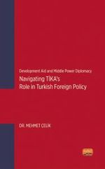 Development Aid and Middle Power Diplomacy: Navigating TİKA's Role in Turkish Foreign Policy