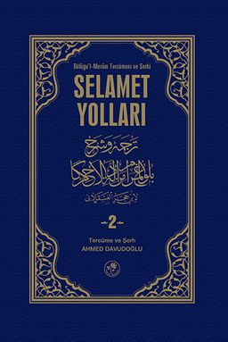 Selamet Yolları 2. Cilt & Büluğu'l-Meram tercümesi ve Şerhi