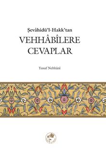 Vehhabilere Cevaplar / Şevahidü'l-Hakk'tan - Yusuf en-Nebhani