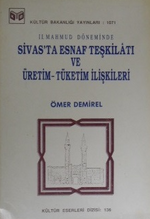 II. Mahmud Döneminde Sivasta Esnaf Teşkilatı ve Üretim-Tüketim İlişkileri / 13-A-20