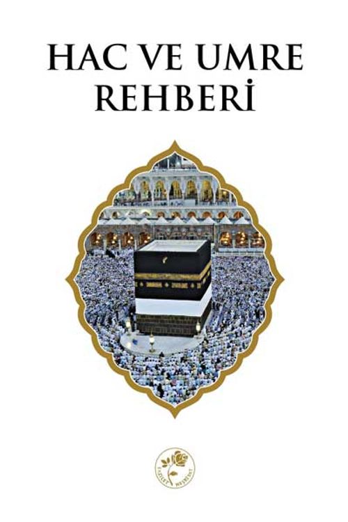 Hac ve Umre Rehberi