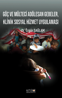 Göç Ve Mülteci Adölesan Gebeler, Klinik Sosyal Hizmet Uygulaması