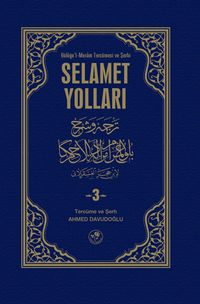Selamet Yolları 3. Cilt & Büluğu'l-Meram Tercümesi ve Şehri