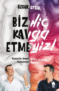 Biz Hiç Kavga Etmeyiz!