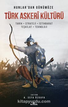 Türk Askeri Kültürü (Kutulu) & Tarih, Strateji, İstihbarat, Teşkilat, Teknoloji 