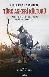 Türk Askeri Kültürü (Kutulu) & Tarih, Strateji, İstihbarat, Teşkilat, Teknoloji 