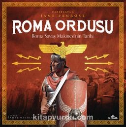 Roma Ordusu / Roma Savaş Makinesi’nin Tarihi (Ciltli)
