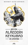 B&uuml;y&uuml;k Alaeddin Keykubad ve Zamanı (Ciltli)