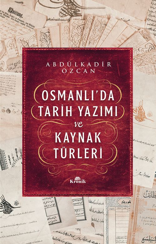 Osmanlı'da Tarih Yazımı ve Kaynak Türleri (Ciltli)