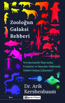 Zooloğun Galaksi Rehberi / Yeryüzündeki Hayvanlar Uzaylılar ve İnsanlar Hakkında Neler Söyler
