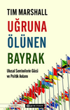 Uğruna &Ouml;l&uuml;nen Bayrak Ulusal Sembollerin G&uuml;c&uuml; ve Politik Anlamı