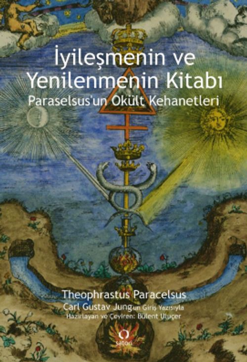 İyileşmenin ve Yenilenmenin Kitabı & Paraselsus'un Okült Kehanetleri