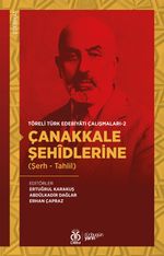 Çanakkale Şehîdlerine (Şerh - Tahlil) / Töreli Türk Edebiyatı Çalışmaları 2