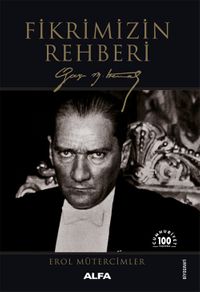 Fikrimizin Rehberi Gazi Mustafa Kemal (Ciltsiz)