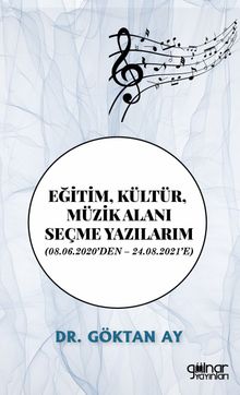 Eğitim, Kültür, Müzik Alanı Seçme Yazılarım (08.06.2020'den – 24.08.2021'e)