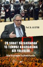 28 Şubat Rüzgarından 15 Temmuz Kasırgasına Bir Yolculuk Bilim Hayatımdan Trajikomik Kareler